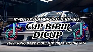 mashup dj dangdut cup bibir dicup terbaru full song bass slow fyp viral tiktok 2026