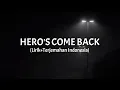 Download Lagu Hero's Come Back - Nobodyknows+ (Lirik+Terjemahan Indonesia)