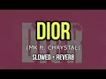 Download Lagu MK - Dior  ft. Chrystal - Slowed + Reverb