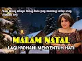Lagu LAGU NATAL TERBARU 2025 - MALAM NATAL - LAGU PUJIAN ROHANI KRISTEN MENYENTUH HATI - LAGU ROHANI