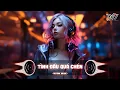 Lagu Tình Đầu Quá Chén, Thủy Triều, Trói Em Lại Remix - Playlist Quang Hùng MasterD Remix Hot TREND 2024
