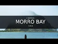 MORRO BAY Travel Film 4K
