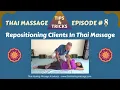 Thai Massage Tips And Tricks 8 - Repositioning Clients