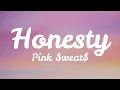 Download Lagu Pink Sweat$ - Honesty(Lyrics)