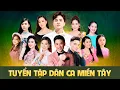 Download Lagu Tuyển Tập Dân Ca Miền Tây | Khưu Huy Vũ ft. Lưu Ánh Loan - Ngọc Hân -Quỳnh Trang