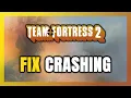 How to FIX Team Fortress 2 Crashing