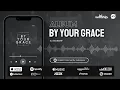 Lagu LIVE CONCERT ALBUM ICI WORSHIP - BY YOUR GRACE