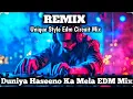 Lagu Duniya Haseeno ka Mela | Unique Style EDM Circuit Mix | Dj Rupam Remix