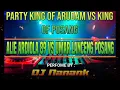 Download Lagu DJ NANANK-party KING OF ARUDAM VS KING OF POSANG-alie ardiola 89 so Umar Lanceng posang