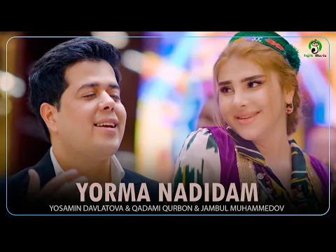 Download MP3 Yosamin Davlatova \u0026 Qadami Qurbon \u0026 Jambul Muhammedov - Yorma Nadidam (New version 2024)