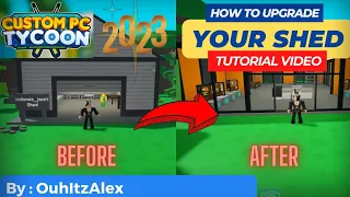 How To Upgrade Your Shed In Roblox Custom PC Tycoon Roblox Custom PC Tycoon