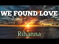 Download Lagu Rihanna - We Found Love (Lyrics) ft. Calvin Harris