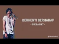 Berhenti Berharap - SHEILA ON 7 | Lirik Lagu