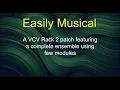 Easily Musical - A VCV Rack 2 patch featuring a complete ensemble using few modules