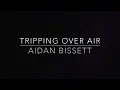 Aidan Bissett - Tripping Over Air lyrics