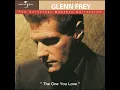 Download Lagu The One You Love - Glenn Frey (1982) audio hq