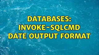 Databases Invoke-SQLCmd Date output format 3 Solutions