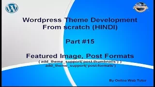 Wordpress Theme Development tutorial from scratch Part 15 Featured Image and Post Formats Support