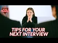 Tips For Your Next Interview Prepare for your Interview