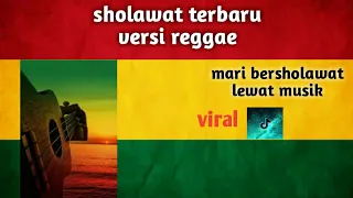 Download sholawat terbaru versi reggae ( Sholawat merdu ) MP3