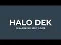 Download Lagu Kas Adam - HALO DEK (Feat. Mika Yusoff)