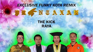 the kick raya prontaxan exclusive funky kota remix funkot