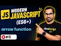 arrow function in ES6 in depth ECMAScript 6 Modern JavaScript ES6 Tutorial in Hindi in 2026