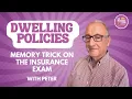 Dwelling Polices Memory Trick on the Insurance Exam