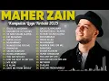 Lagu Top Arabic Songs 2025 🔆 Maher Zain Full Album 2025 - أغاني ماهر زين التي يجب عليك الاستماع إليها