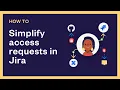Simplify access requests with dynamic Jira custom fields automatic Jira issue creation Server DC