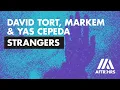David Tort, Markem & Yas Cepeda - Strangers (Radio Edit) ft. Ella Loponte