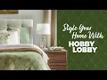 Style Your Home With Hobby Lobby