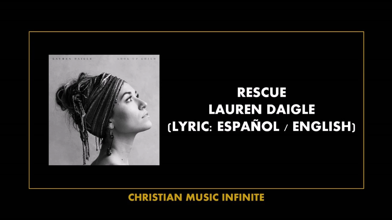 Rescue - Lauren Daigle (Lyrics Español / English)