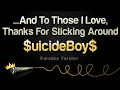 Download Lagu $uicideBoy$ - ...And To Those I Love, Thanks For Sticking Around (Karaoke Version)