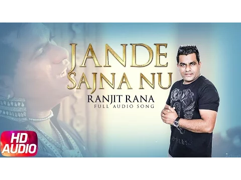 Download MP3 Jande Sajna Nu | Ranjit Rana | Yakeen | Speed Records