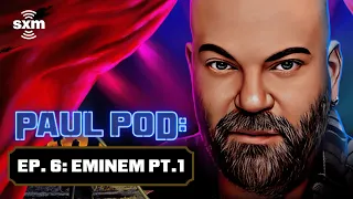 Eminem On Sobriety Relapse What Led to Rap God Paul Pod Ep 6 SiriusXM