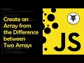 Get the difference between Two Arrays in JavaScript