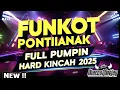Download Lagu FUNKOT PONTIANAK FULL PUMPIN HARD KINCAH 2025 - OKACOOL DEEJAY