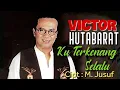 VICTOR HUTABARAT - KU TERKENANG SELALU /Cipt.M Jusuf.