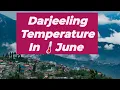 Darjeeling Temperature In June Darjeeling Weather In June Darjeeling Weather In June July