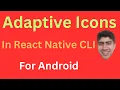 Adaptive Icons in React Native App for Android