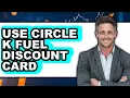 How to Use Circle K Fuel Discount Card Easy Method