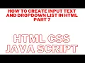 how to create input text and drop down list in HTML part 7