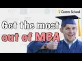 MBA Get the Most Out of MBA MUST Dos Before Graduating from Your MBA