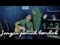 JANGAN PERNAH BERUBAH (sari Faank cover ST12)