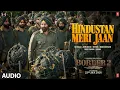 Lagu BORDER 2: Hindustan Meri Jaan (Audio) | Anu Malik, Javed Akhtar, Mithoon, Manoj M, Mohit, B Praak