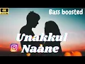 Download Lagu Unakkul Naane Pritt Song Bass Boosted - Instagram Trending Song | #vairal  #unakkulnaane #bass