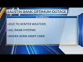 Optimum outage causing issues for Austin Bank systems offices remain open