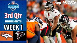 Denver Broncos vs Atlanta Falcons Full Highlights 3rd QTR Aug 14 2026 NFL Preseason Week 1