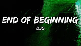 Djo End Of Beginning Lyrics 